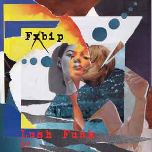 fxbip - Lush Funk EP