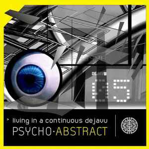 Обложка альбома Living In A Continuous Dejavu от Psycho Abstract