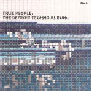 True People: The Detroit Techno Album - Various