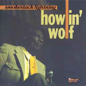 Howlin' Wolf – Smokestack Lightning (1990, CD) - Discogs