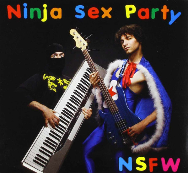 Ninja Sex Party NSFW 2015 CD Discogs