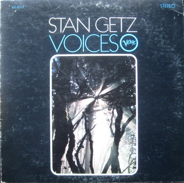 Stan Getz – Voices (1967, Vinyl) - Discogs