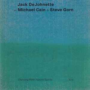 Dancing with nature spirits : anatolia / Jack Dejohnette, batt. & perc. Michael Cain, p & claviers | Dejohnette, Jack (1942-) - batteur. Batt. & perc.