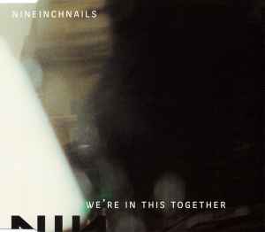 We're In This Together - Nine Inch Nails