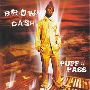 Brown Dash – Puff 'N Pass (2002, CD) - Discogs