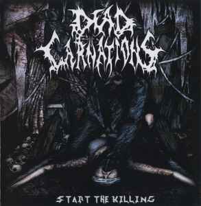 Dead Carnations - Start The Killing album cover