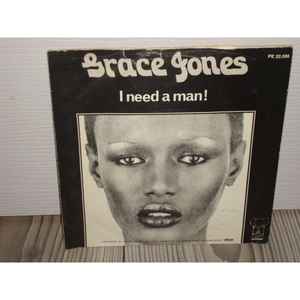 Grace Jones – I Need A Man! (1975, Vinyl) - Discogs