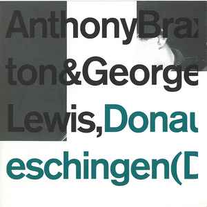 Donaueschingen Duo 1976 : Fred's garden / Anthony Braxton, saxo & clar. & fl. George Lewis, trb | Braxton, Anthony (1945-) - saxophoniste, compositeur américain. Saxo & clar. & fl.
