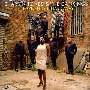 I Learned The Hard Way - Sharon Jones & The Dap-Kings