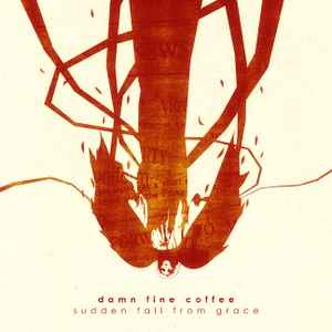 Damn Fine Coffee - Sudden Fall From Grace album cover