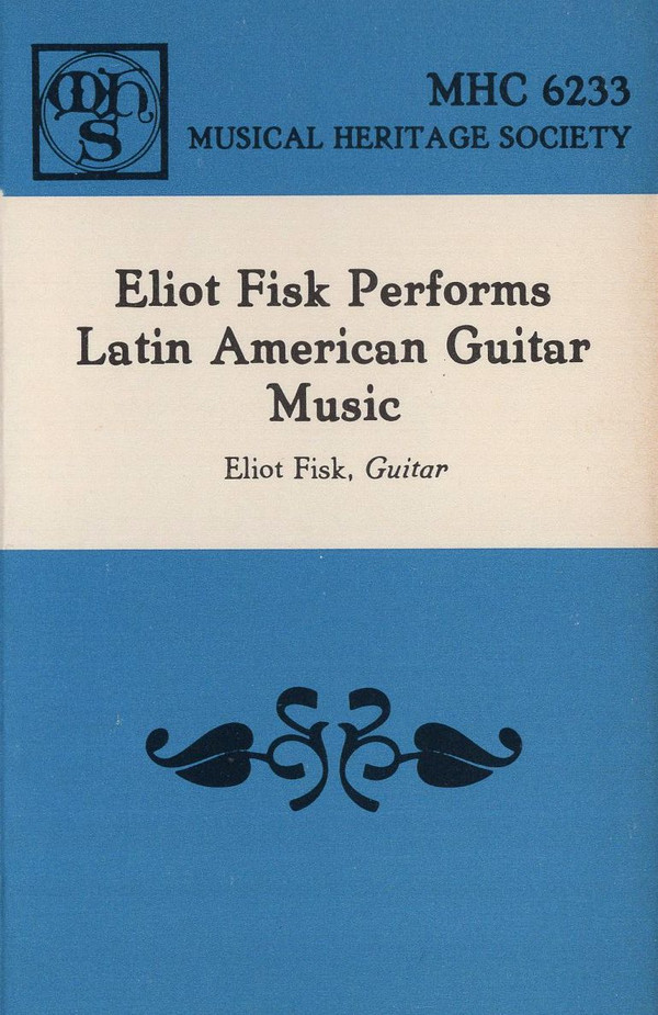 descargar álbum Eliot Fisk - Eliot Fisk Performs Latin American Guitar Music