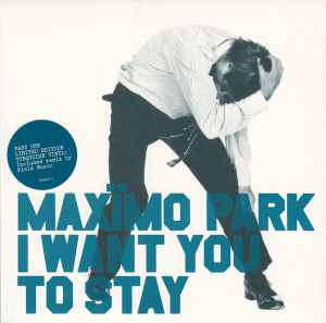 Maxïmo Park - I Want You To Stay