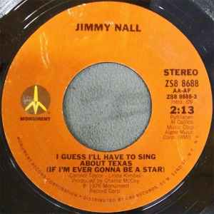 Jimmy Nall - I Guess I'll Have To Sing About Texas (If I'm Ever Gonna Be A Star) album cover