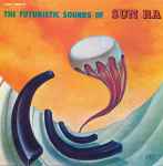 Cover of The Futuristic Sounds Of Sun Ra, 2005, CD