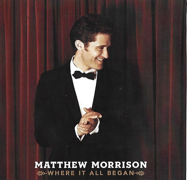 Matthew Morrison – Where It All Began (2013, CDr) - Discogs