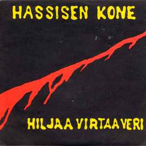 Hassisen Kone - Hiljaa Virtaa Veri album cover