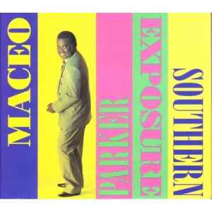 Maceo Parker – Southern Exposure (1993, CD) - Discogs