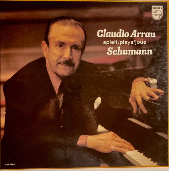 Claudio Arrau – Claudio Arrau Spielt = Plays = Joue Schumann