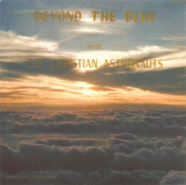 descargar álbum The Christian Astronauts - Beyond The Blue