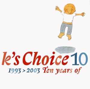 10 (1993 > 2003, Ten Years Of) - K's Choice