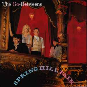 Spring Hill Fair - The Go-Betweens