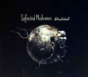 Infected Mushroom - Stretched