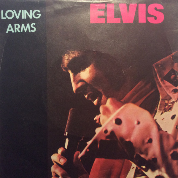 Elvis – Loving Arms (1981, Vinyl) - Discogs