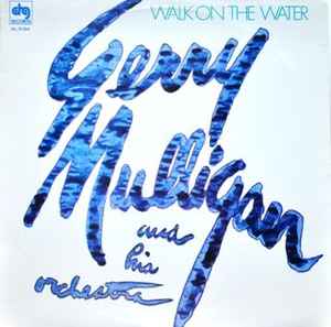 Gerry Mulligan And His Orchestra - Walk On The Water album cover