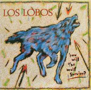 Los Lobos - How Will The Wolf Survive?