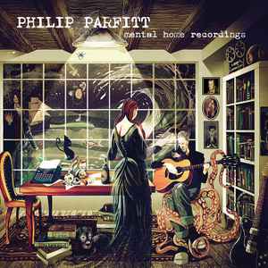 Phil Parfitt - Mental Home Recordings album cover