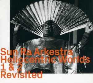 The Sun Ra Arkestra - Heliocentric Worlds 1 & 2 Revisited