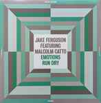 Jake Ferguson Featuring Malcom Catto – Emotions Run Dry (2023 