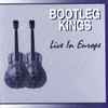 Bootleg Kings - Live In Europe
