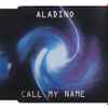 Aladino - Call My Name
