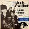 Bob Wilber And His Famous Jazz Band* With Guest Star  Sidney Bechet - Bob Wilber And His Famous Jazz Band With Guest Star Sidney Bechet