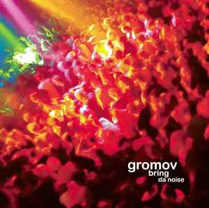 Bring Da Noise - Gromov