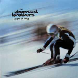 Loops Of Fury - The Chemical Brothers