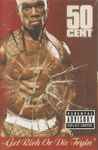Cover of Get Rich Or Die Tryin', 2003, Cassette