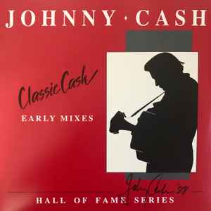 Classic Cash (Early Mixes) - Johnny Cash