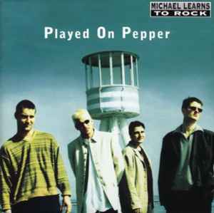 Played On Pepper - Michael Learns To Rock