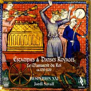 Estampies & Danses Royales • Le Manuscrit Du Roi – Ca. 1270-1320 - Hespèrion XXI • Jordi Savall