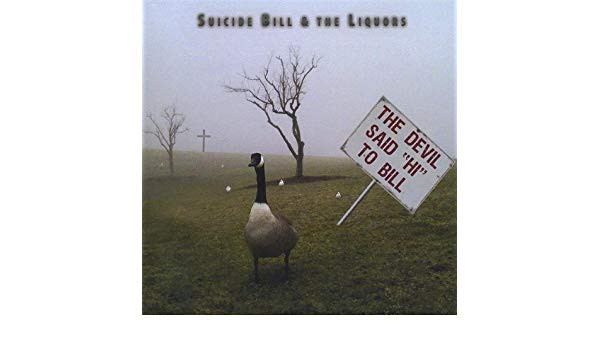 last ned album Suicide Bill & The Liquors - The Devil Said Hi to Bill