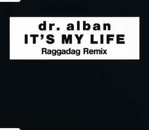It's My Life (Raggadag Remix) - Dr. Alban