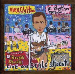 Alex Chilton - Boogie Shoes: Live On Beale Street