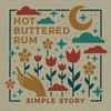 Hot Buttered Rum - Simple Story