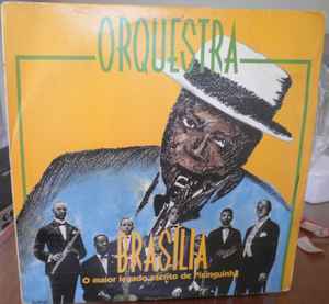 Orquestra Brasilia - O maior legado escrito de Pixinguinha album cover