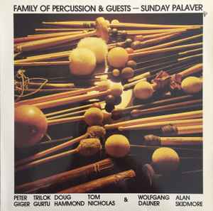Sunday Palaver - Family Of Percussion & Guests - Peter Giger / Trilok Gurtu / Doug Hammond / Tom Nicholas & Wolfgang Dauner / Alan Skidmore