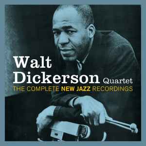 Walt Dickerson Quartet - The Complete New Jazz Recordings album cover