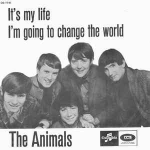 The Animals – It's My Life / I'm Going To Change The World (1965, Vinyl) -  Discogs