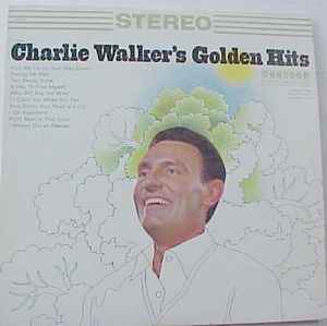 Charlie Walker (2) - Charlie Walker's Golden Hits album cover